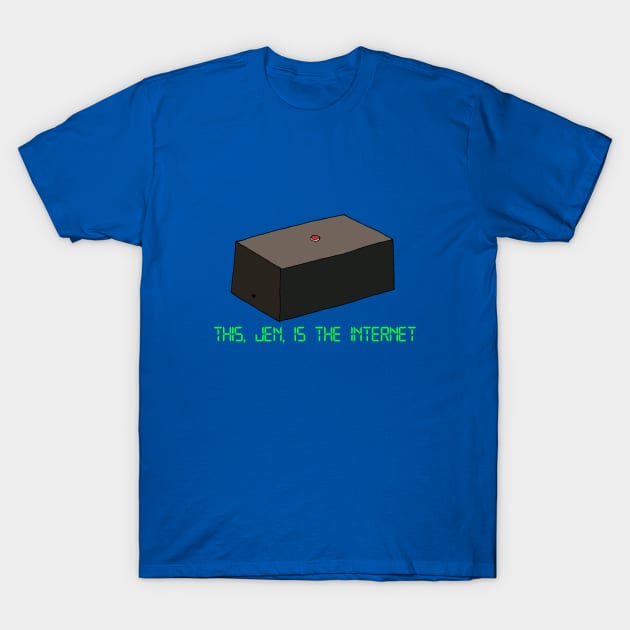 This, Jen, Is The Internet T-Shirt by Spock Jenkins